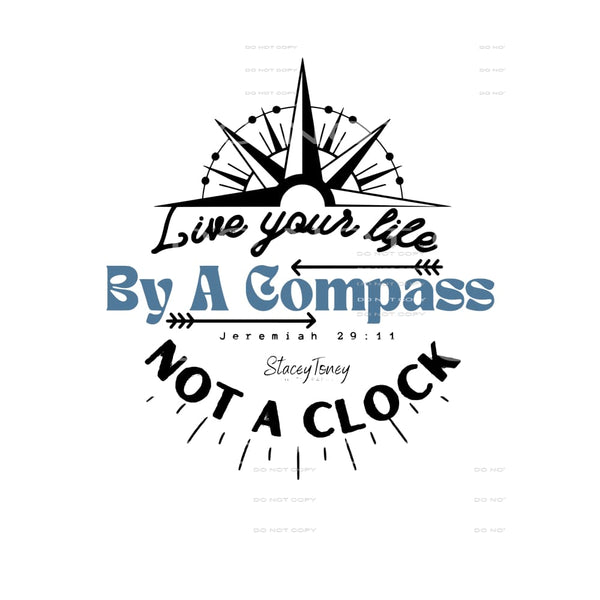 custom live life by a compass Sublimation transfers - Heat