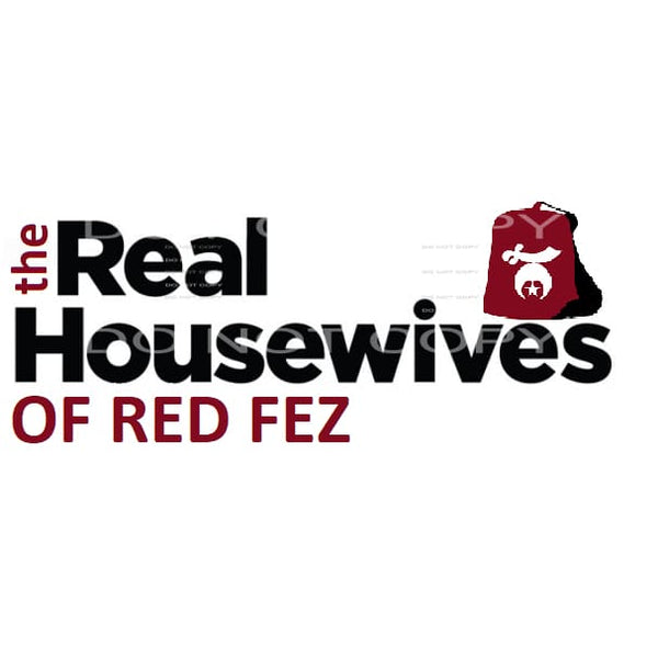 Custom Real Housewives of red fez Sublimation transfers - 