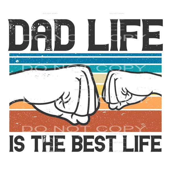 dad life is the best life #6790 Sublimation transfers - Heat