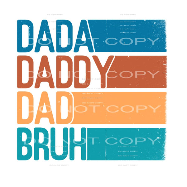 dada daddy dad bruh #6783 Sublimation transfers - Heat 