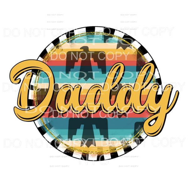 Daddy Tribal Aztec Circle Sublimation transfers - Heat 