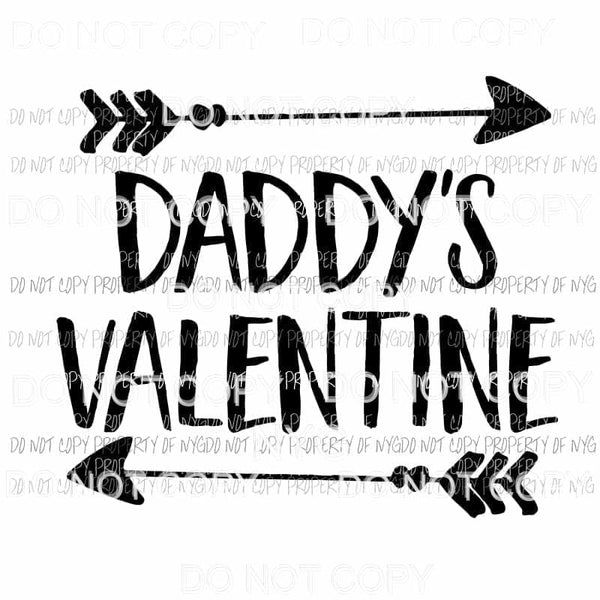Daddys Valentine black arrows Sublimation transfers Heat Transfer