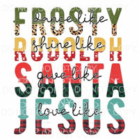 Dance Like Frosty Shine Like Rudolph Love Like Jesus Leopard