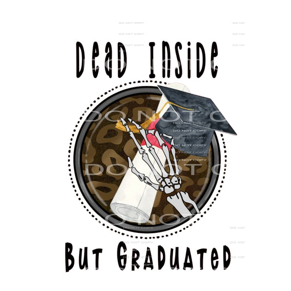 dead inside but graduated #6614 Sublimation transfers - Heat