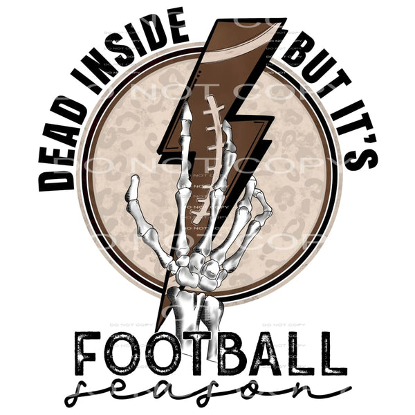 dead inside but it’s football season #6570 Sublimation 