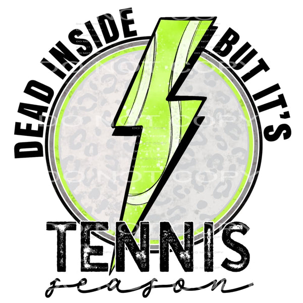 dead inside but it’s tennis season #6214 Sublimation 