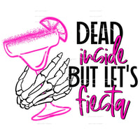 dead inside but let’s fiesta #4967 Sublimation transfers - 