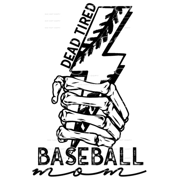 dead tired baseball mom #4873 Sublimation transfers - Heat 
