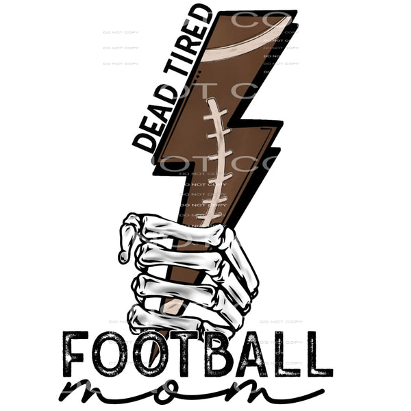 dead tired football mom #6571 Sublimation transfers - Heat 
