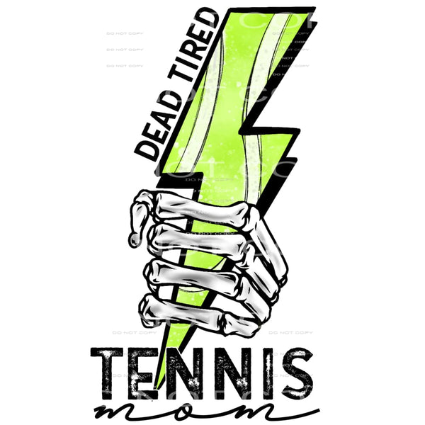 dead tired tennis mom #6215 Sublimation transfers - Heat 