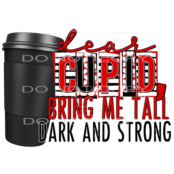 Dear Cupid Bring Me Tall Dark And Strong Coffee Cup Red 