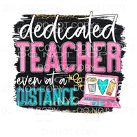 Dedicated Teacher Even At A Distance Chalkboard Sublimation 
