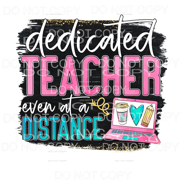 Dedicated Teacher Even At A Distance Chalkboard Sublimation 