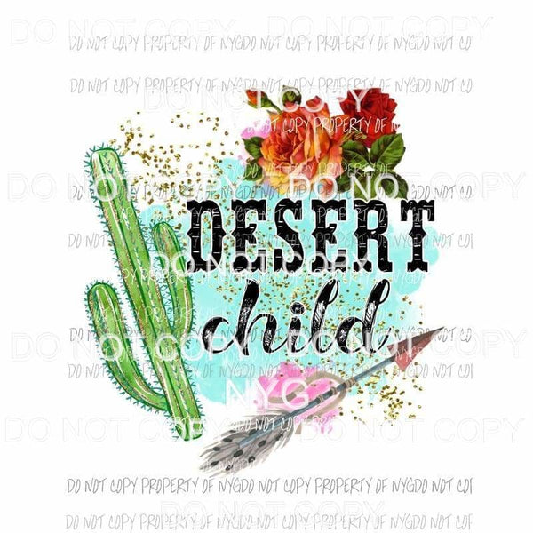 Desert Child cactus flowers feather Sublimation transfers Heat Transfer