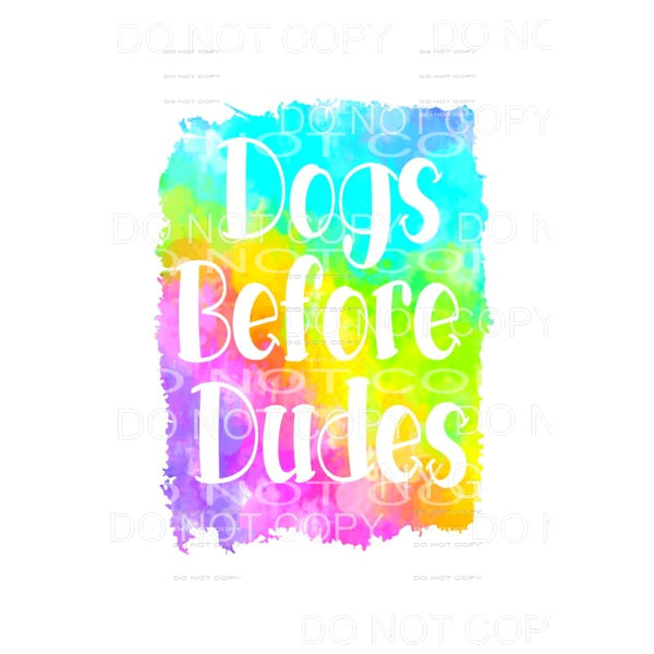 Dogs Before Dudes # 2 Sublimation transfers - Heat Transfer