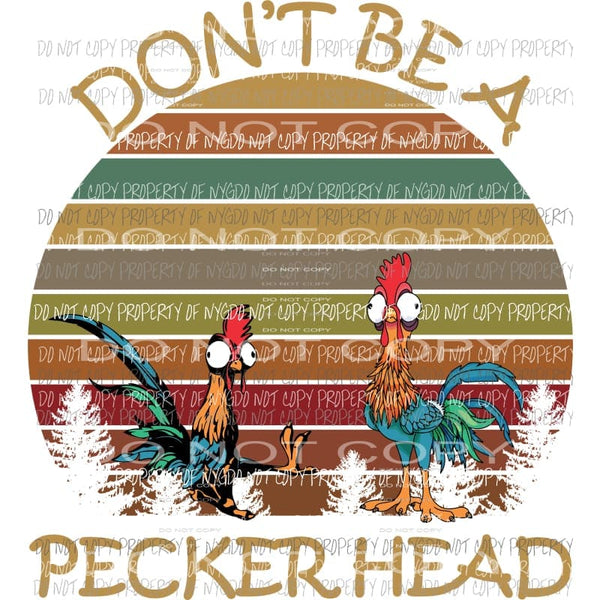 Dont be a pecker head Sublimation transfers Heat Transfer