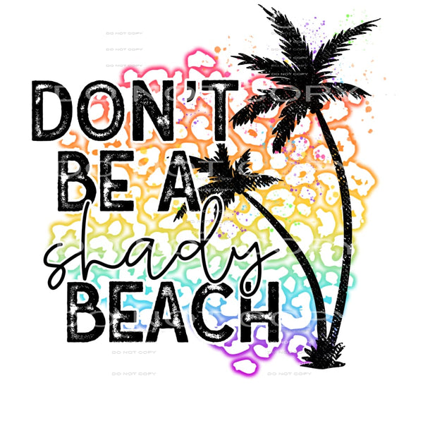 don’t be a shady beach #6615 Sublimation transfers - Heat 