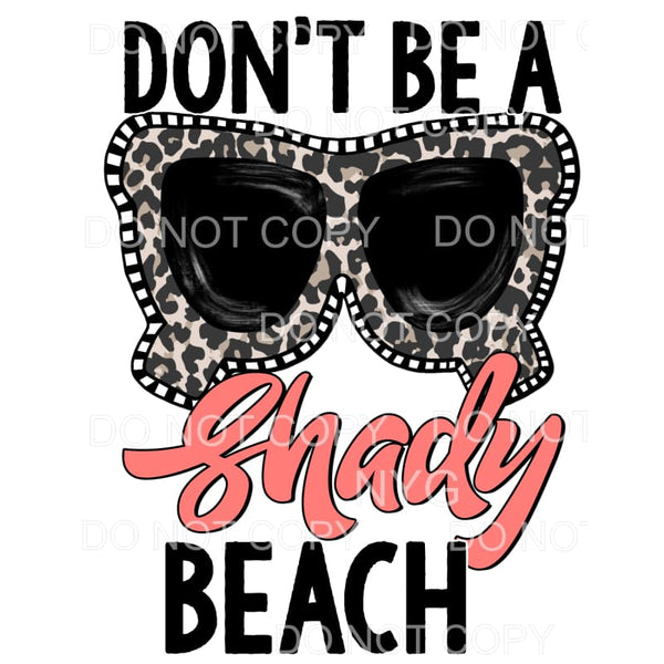 Don’t Be A Shady Beach Leopard Glasses Sublimation transfers