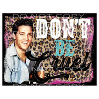 don’t be cruel #4927 Sublimation transfers - Heat Transfer