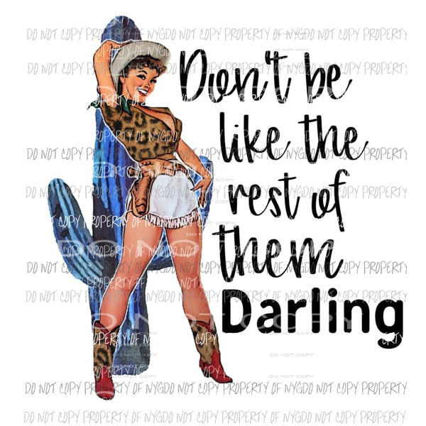 dont be like the rest of them sublimation transfers Heat Transfer