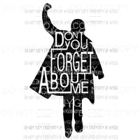 Dont forget about me breakfast club Sublimation transfers Heat Transfer
