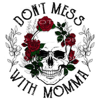 don’t mess with momma #6074 Sublimation transfers - Heat 
