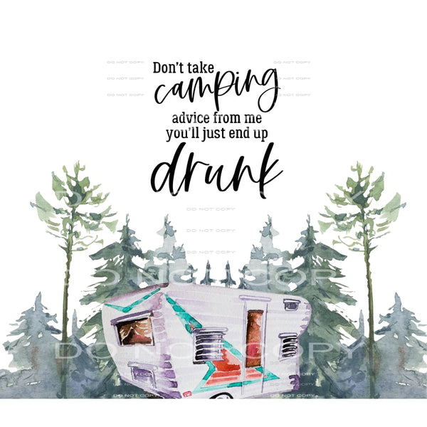 don’t take camping advice from me you’ll just end up drunk 