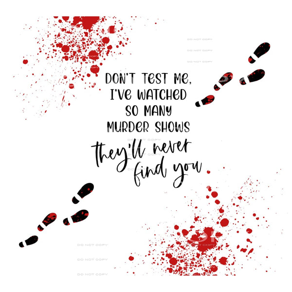 don’t test me #6178 Sublimation transfers - Heat Transfer