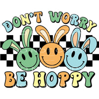Don’t Worry Be Hoppy #4377 Sublimation transfers - Heat