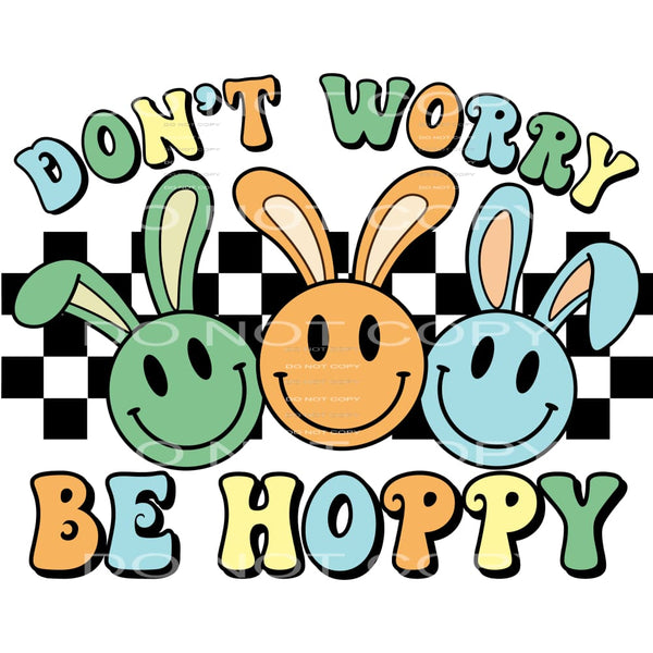 Don’t Worry Be Hoppy #4377 Sublimation transfers - Heat