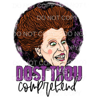 Dost Thou Comprehend Winifred Sanderson Hocus Pocus 