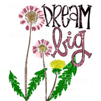 Dream Big # 10 Sublimation transfers - Heat Transfer