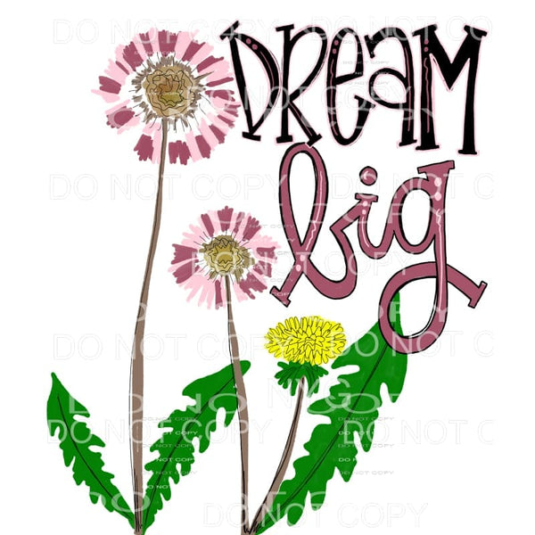Dream Big # 10 Sublimation transfers - Heat Transfer