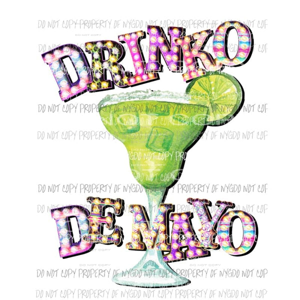 Drinko De Mayo marquee margarita lime Sublimation transfers Heat Transfer