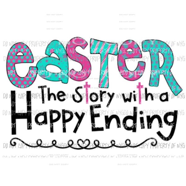 Easter happy endings Sublimation transfers Heat Transfer