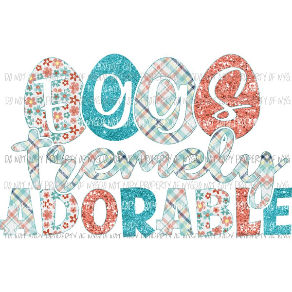 Eggstremely Adorable #2 plaid floral eggs letters Sublimation transfers Heat Transfer