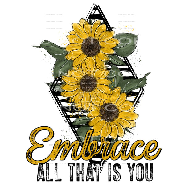 embrace all that is you #4963 Sublimation transfers - Heat 