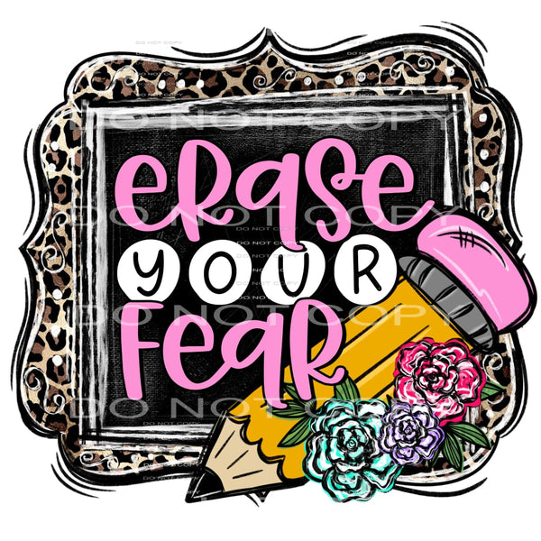 erase your fear #8314 Sublimation transfers - Heat Transfer