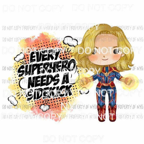 Every Superhero Needs A Sidekick Captain Marvel Sublimation transfers Heat Transfer