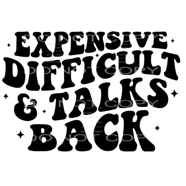 Expensive Difficult Talks Back #4461 Sublimation transfers -