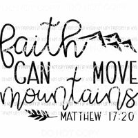 Faith Can Move Mountains Matthew 17:20 Sublimation transfers Heat Transfer
