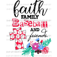 Faith Family Baseball Friends Sublimation transfers Heat Transfer