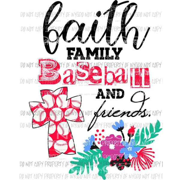 Faith Family Baseball Friends Sublimation transfers Heat Transfer