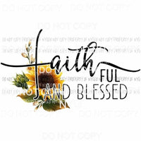 Faithful and Blessed sunflower Sublimation transfers Heat Transfer