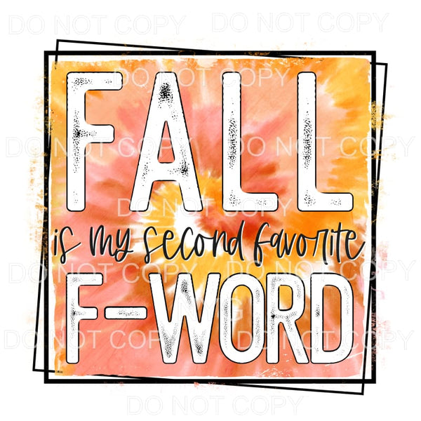 Fall Is My Second Favorite F Word Orange Tie Dye Framed 