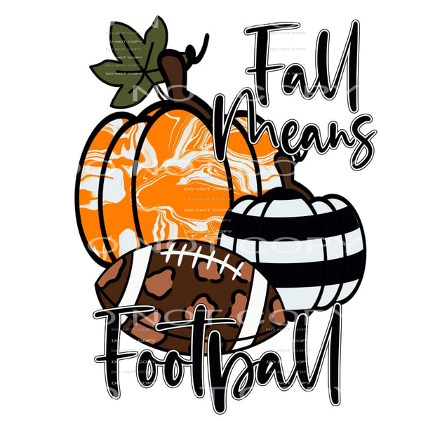 fall means football #7559 Sublimation transfers - Heat 
