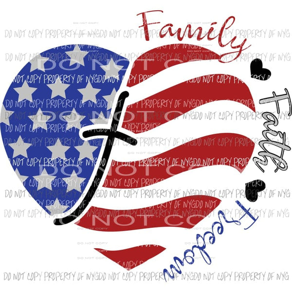 Family Faith Freedom Heart Sublimation transfers Heat Transfer