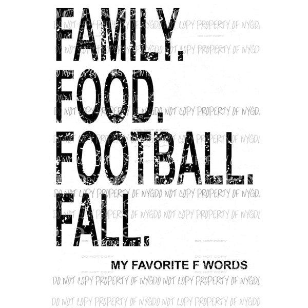 Family food football fall my favorite F words Sublimation transfers Heat Transfer