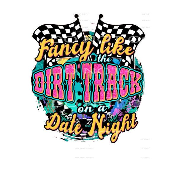 fancy like the dirt track on a date night # 88880 