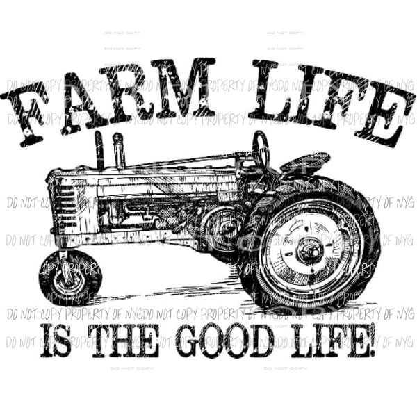Farm Life is the good life sublimation transfer Heat Transfer